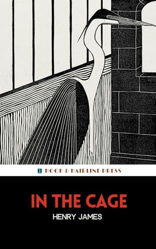 In the Cage: The 1898 Literary Classic Novella von Independently published